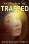 [Mars Born Book One 01] • Trapped - Mars Born Book One